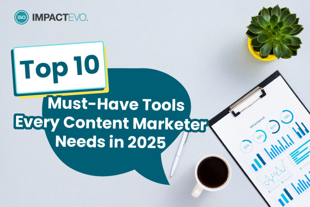 Top 10 Must-Have Tools Every Content Marketer Needs in 2025