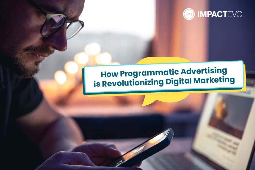 How Programmatic Advertising is Revolutionizing Digital Marketing