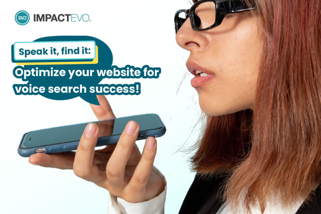 Speak it, find it: Optimize your website for voice search success!