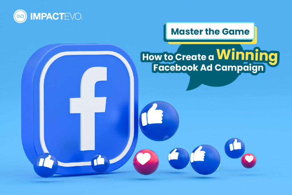 Master the Game: How to Create a Winning Facebook Ad Campaign